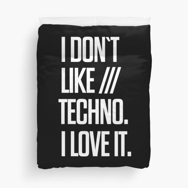I don´t like Techno. I love it. #2 Bettbezug