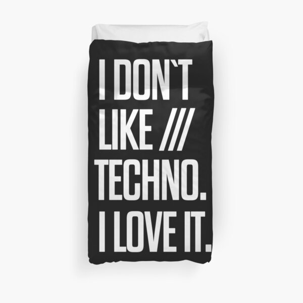 I don´t like Techno. I love it. #2 Bettbezug