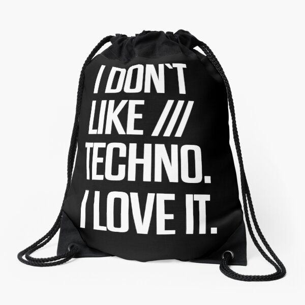 I don´t like Techno. I love it. #2 Turnbeutel