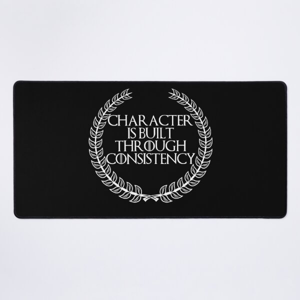 Item preview, Character Is Built Through Consistency, New Design designed and sold by OurPhilosophy.