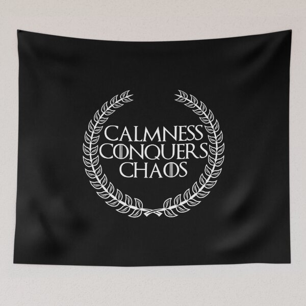 Item preview, Calmness Conquers Chaos, New Design designed and sold by OurPhilosophy.