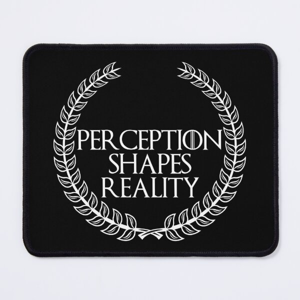 Item preview, Perception Shapes Reality, New Stoic Design designed and sold by OurPhilosophy.