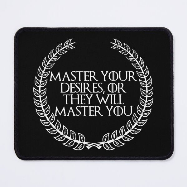Item preview, Master Your Desires Or They Will Master You, New Stoic Design designed and sold by OurPhilosophy.