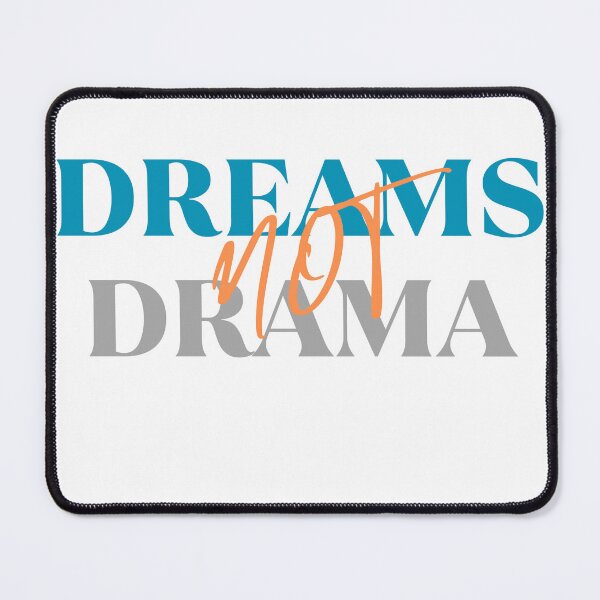Item preview, DREAMS NOT DRAMA designed and sold by Thewelllife.