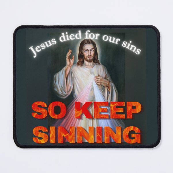 Item preview, Jesus died for our sins, SO KEEP SINNING designed and sold by nbcryptid.