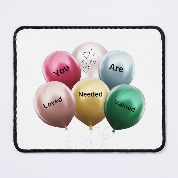Item preview, You are loved needed and valued balloons  designed and sold by Fionamyles.
