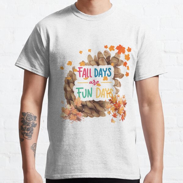 happy first day of fall Classic T-Shirt