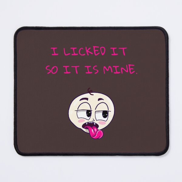 Item preview, I licked it so it is mine. funny quotes design designed and sold by La Loca.