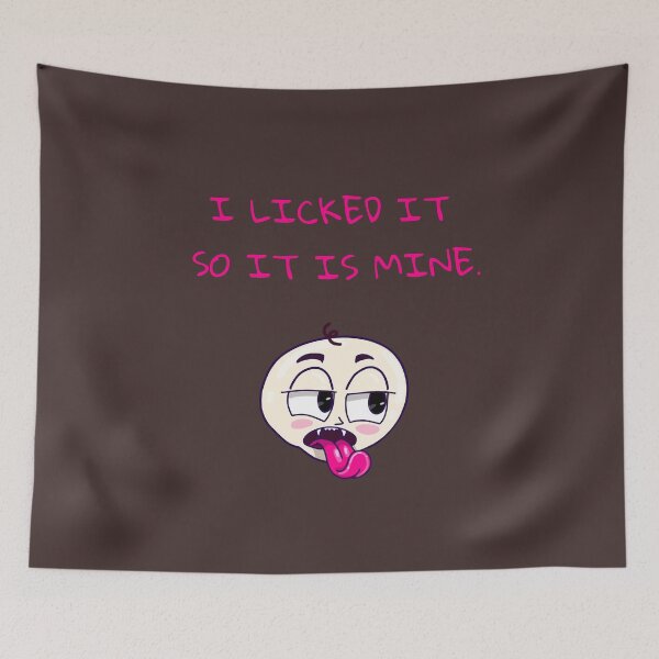 Item preview, I licked it so it is mine. funny quotes design designed and sold by La Loca.