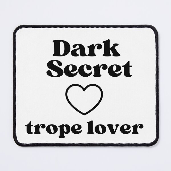 Item preview, Dark Secret, Trope lover - Bookish accessories designed and sold by starcreative22.