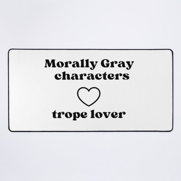 Item preview, Morally Gray Characters, Trope lover - Bookish accessories designed and sold by starcreative22.