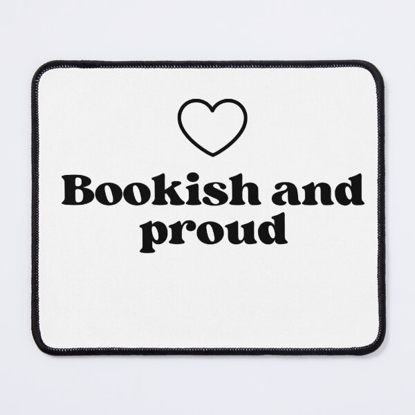 Item preview, Bookish and Proud  - Bookish accessories  designed and sold by starcreative22.