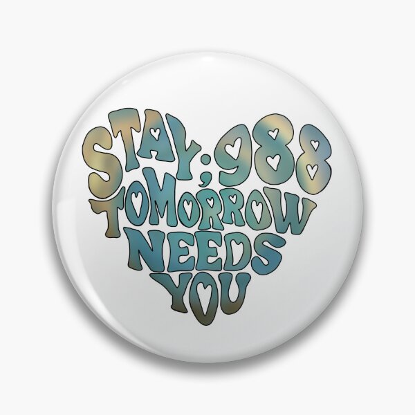 Item preview, 988 Suicide and Crisis Lifeline, Stay; Tomorrow Needs You, mental health, positivity designed and sold by hambydesign.