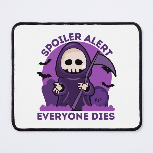 Item preview, Spoiler Alert Everyone Dies designed and sold by BESTxMODEL.