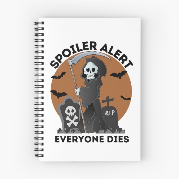 Item preview,   Spoiler Alert Everyone Dies designed and sold by BESTxMODEL.