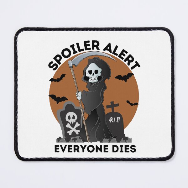 Item preview, Spoiler Alert Everyone Dies designed and sold by BESTxMODEL.