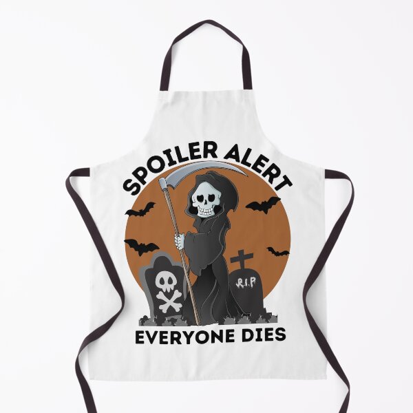 Item preview, Spoiler Alert Everyone Dies designed and sold by BESTxMODEL.