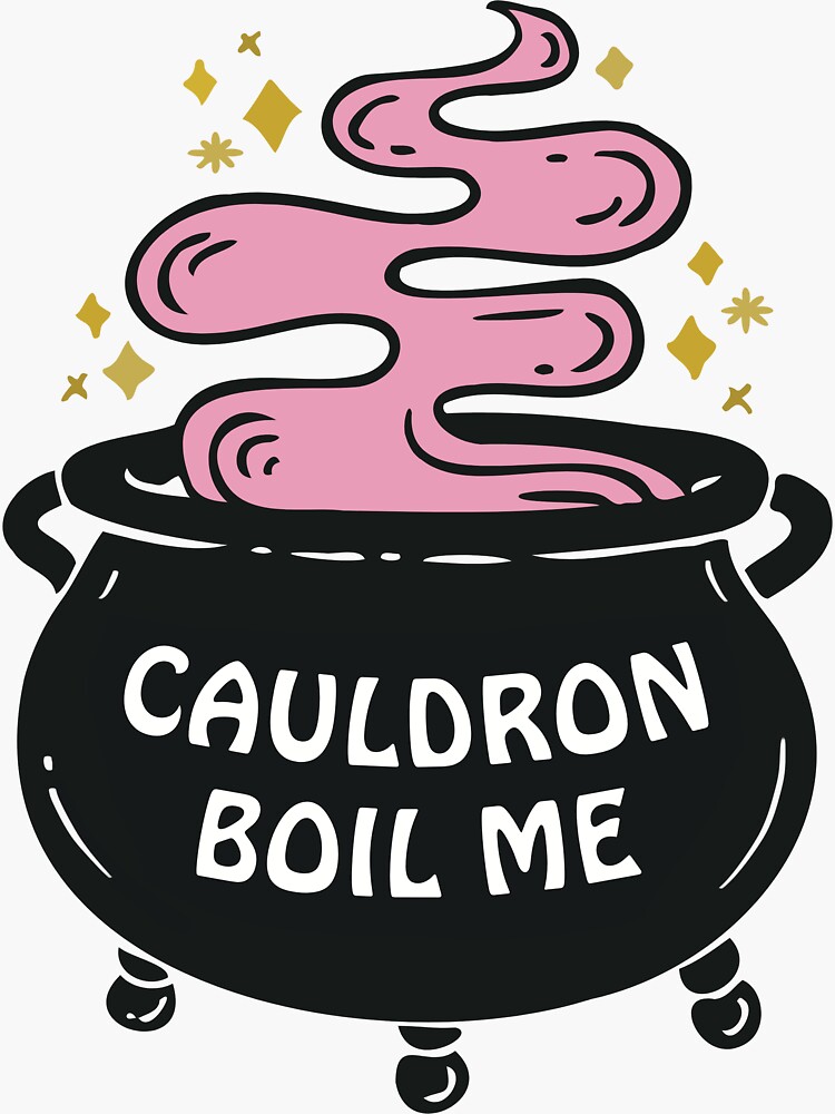 Cauldron Boil Me Sticker, ACOTAR