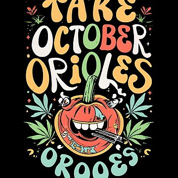 Orioles Take October T Shirt - TheKingShirtS