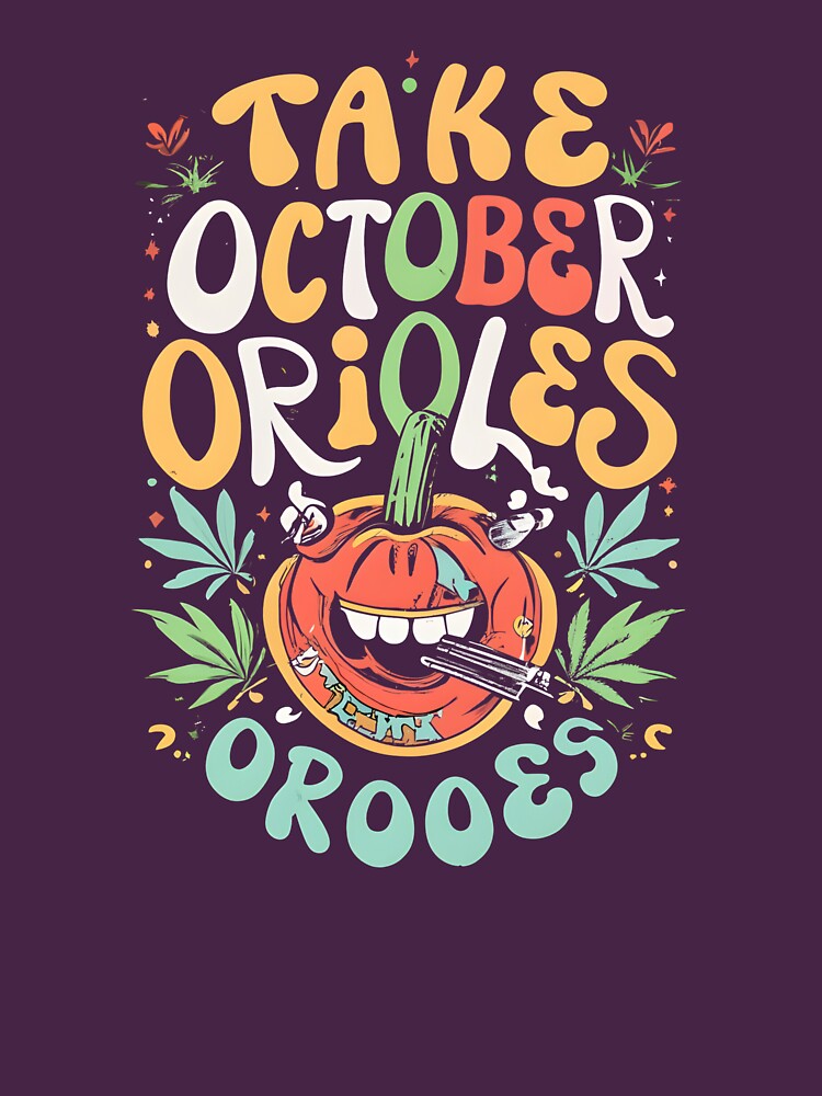 Orioles Take October T Shirt - TheKingShirtS