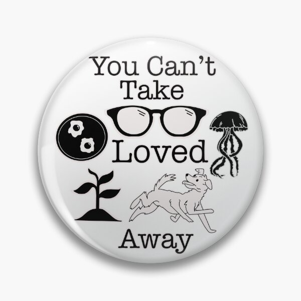 Item preview, “You Can’t Take Loved Away” Nona the Ninth Quote designed and sold by Friend of Frogs.