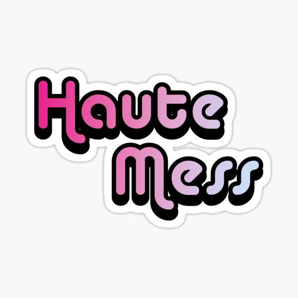 Item preview, Haute Mess - Pink Text designed and sold by thebigleebowski.