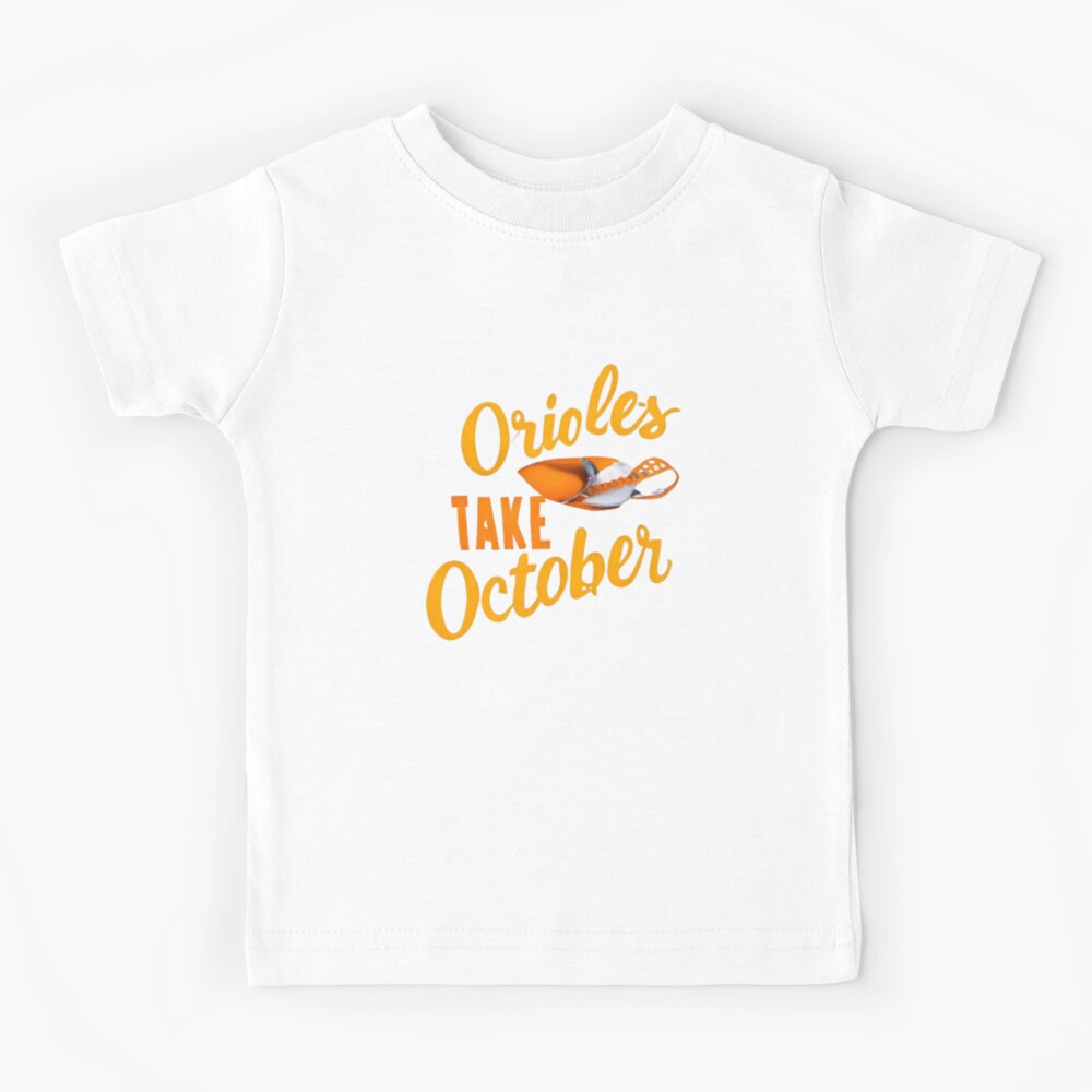 Orioles Take October T Shirt - TheKingShirtS