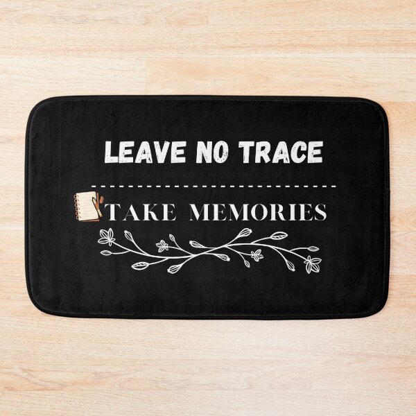 Item preview, Leave No Trace Take Memories designed and sold by vaggleTown.