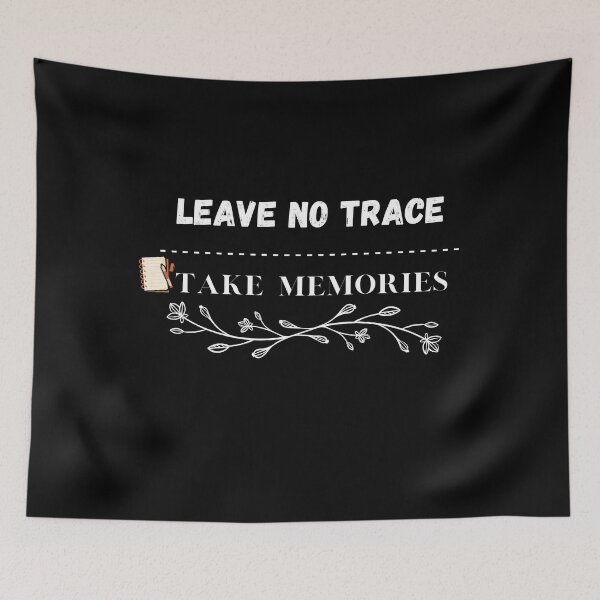 Item preview, Leave No Trace Take Memories designed and sold by vaggleTown.
