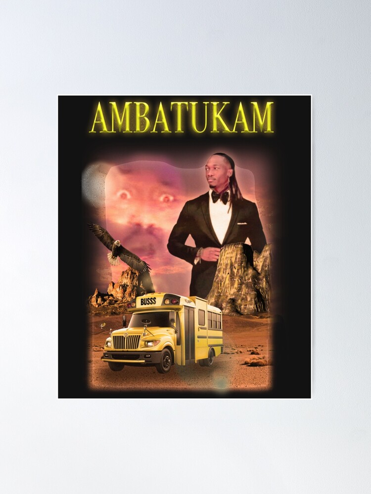 Ambatukam Dreamybull Buss desert  Poster for Sale by EldaMTaylor