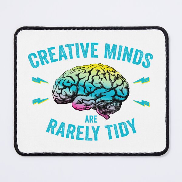 Item preview, Funny Creative Minds Are Rarely Tidy Saying designed and sold by wingstar.