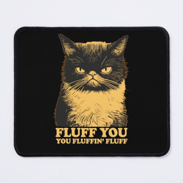 Item preview, Fluff You You Fluffin Fluff Funny Cat Lover designed and sold by trendyzcom.