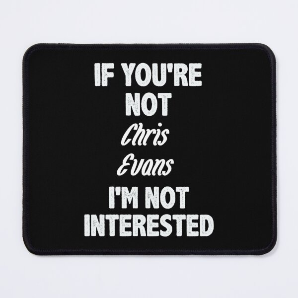 Item preview, If you_re not Chris Evans Fitted  designed and sold by Wernerrhind.