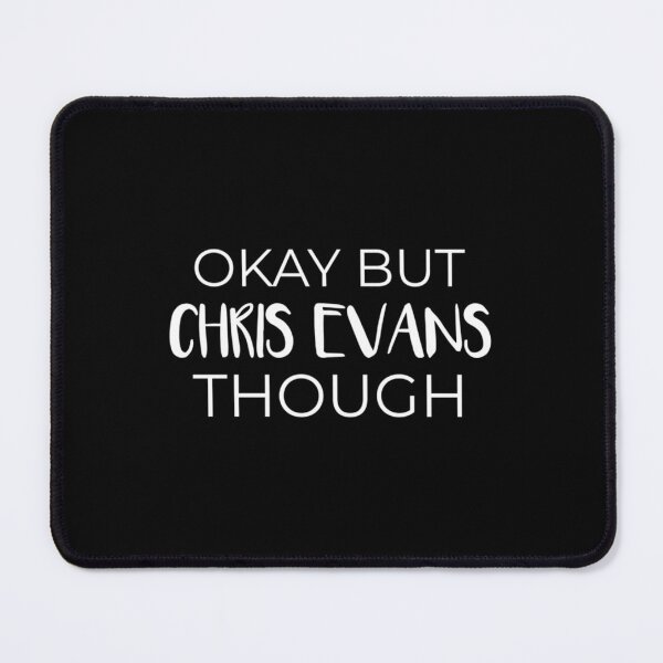 Item preview, Okay But Chris Evans Though   designed and sold by Wernerrhind.