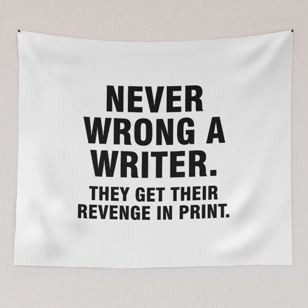 Item preview, Never wrong a writer They get their revenge in print designed and sold by allthetees.