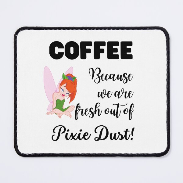 Item preview, Coffee - Because we are fresh out of Pixie Dust! Mug designed and sold by caFUNated.