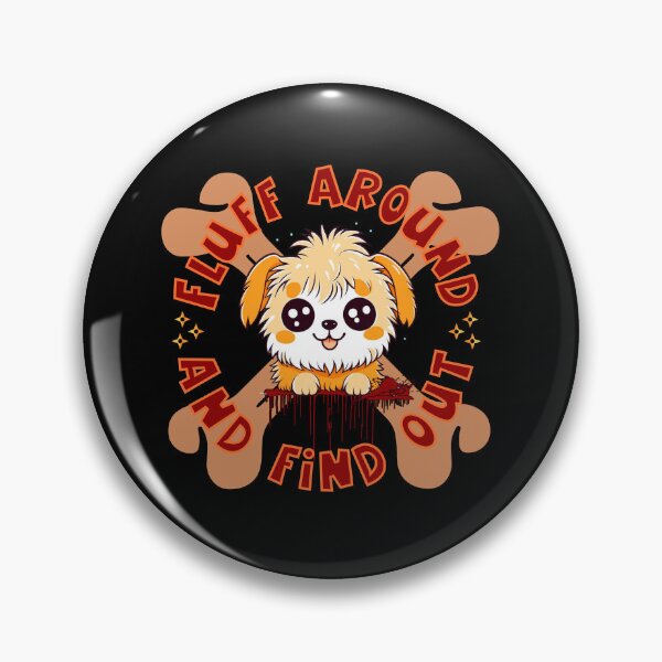Item preview, Fluff Around and Find Out designed and sold by BtheLight.