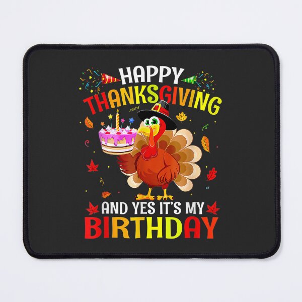 Item preview, Happy Thanksgiving And Yes It's My Birthday Cute Turkey Kids designed and sold by William Parker.