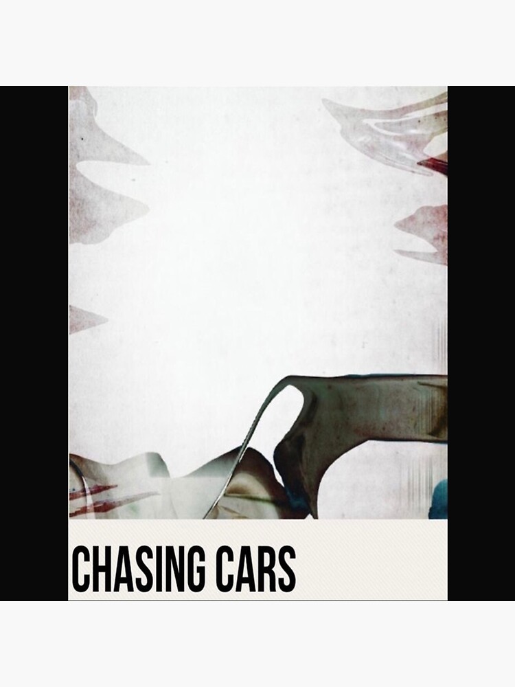 Chasing cars Poster for Sale by BillGeorge88
