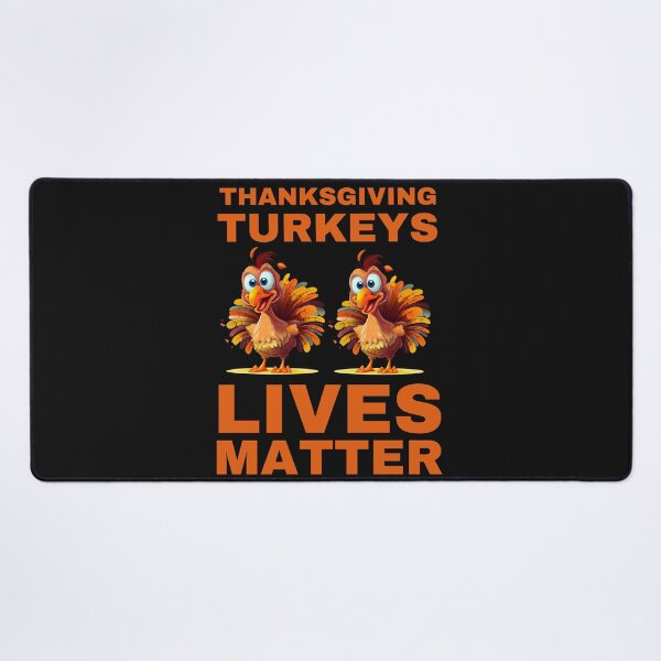 Item preview, Thanksgiving Turkeys Lives Matter designed and sold by Hiremeamerica.