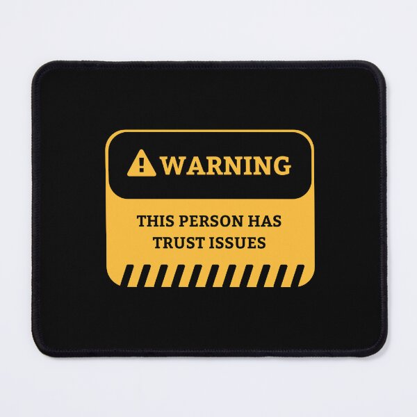 Item preview, Warning sign this person has trust issues designed and sold by rovan-hamdy.