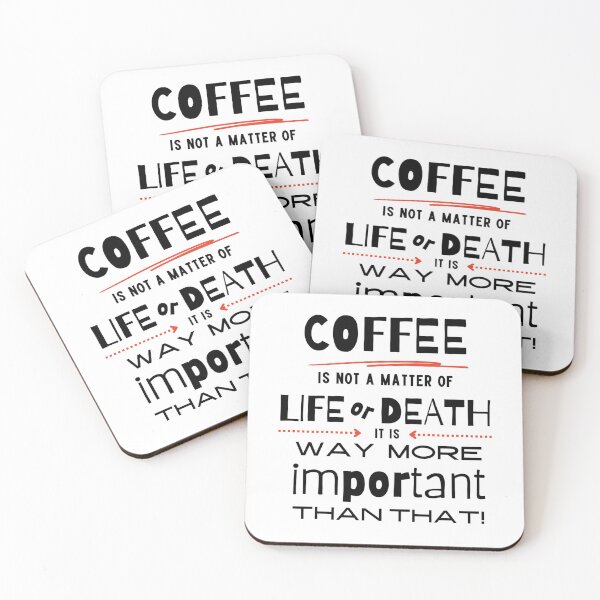 Item preview, Coffee is More Important than Life or Death designed and sold by caFUNated.