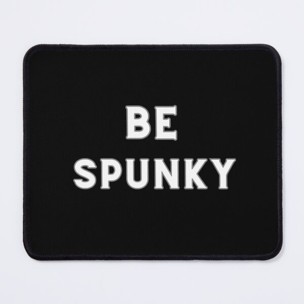 Item preview, BE SPUNKY! designed and sold by Encompassing Threads.