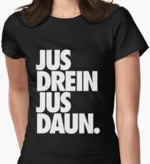 jus drein jus daun. Women's Fitted T-Shirt