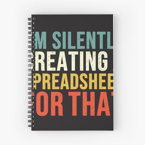 Item preview, I'm Silently Creating A Spreadsheet For That designed and sold by MaryARowley.