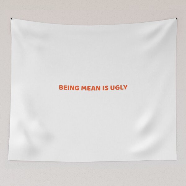 Item preview, Being Mean is Ugly designed and sold by RadicalDesigns.