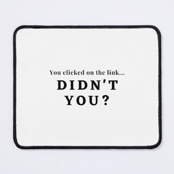Item preview, Cybersecurity funny Click the link design designed and sold by santwon.