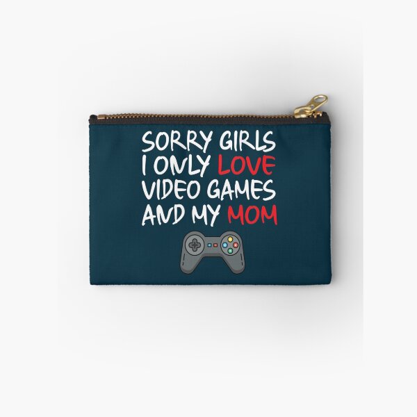 Item preview, Sorry girl i only love video games and my mom funny valentine   designed and sold by TheAnimeFactor.