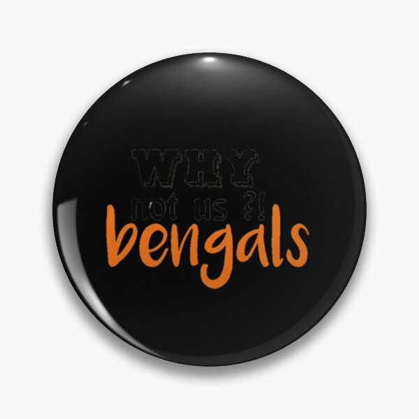 Item preview, why not us bengals V.2   designed and sold by TheAnimeFactor.