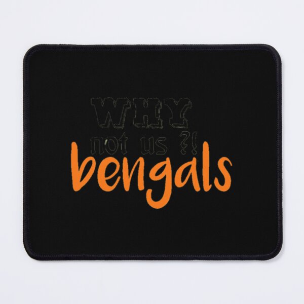 Item preview, why not us bengals V.2   designed and sold by TheAnimeFactor.